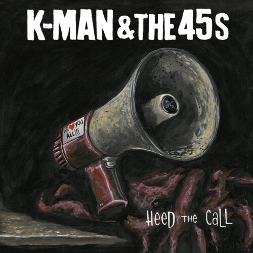K-Man & The 45s Announce New Album 'Heed The Call'