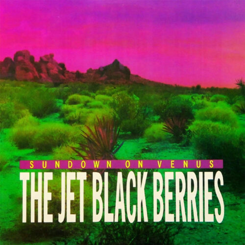 The Jet Black Berries - "Sundown on Venus" - Definitive Edition