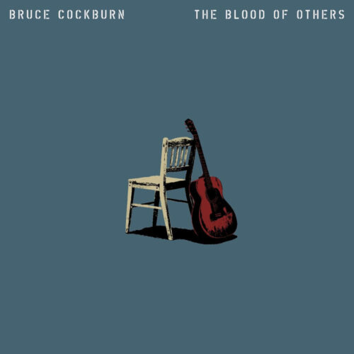 Bruce Cockburn - 'The Blood of Others'